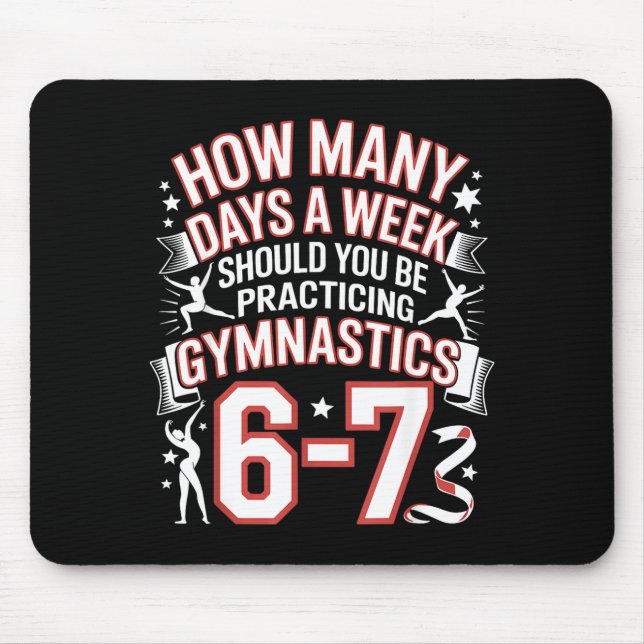 67 Meme Six Seven Funny How Many Days Gymnastics  Mouse Pad (Front)