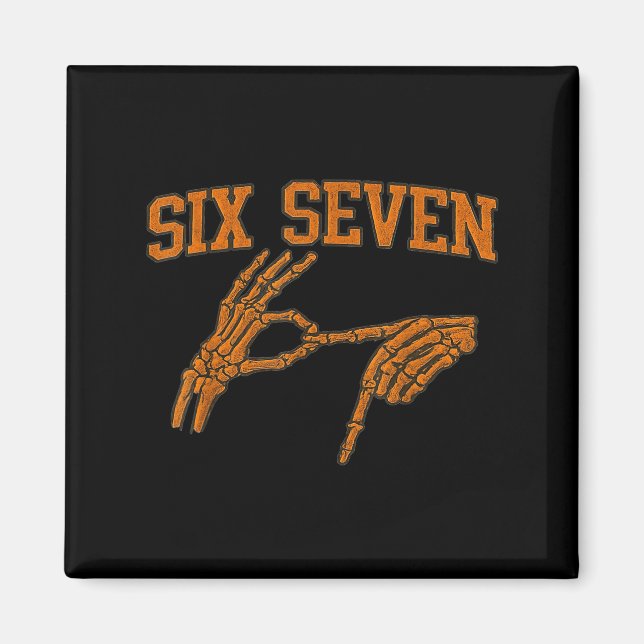 67 Meme Skeleton Hand Halloween Haunted 6 7 Six Se Magnet (Front)
