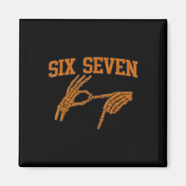 67 Meme Skeleton Hand Halloween Haunted 6 7 Six Se Magnet (Front)