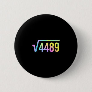 67 Meme Slang Tie Dye Funny Square Root 4489 Math  2 Inch Round Button