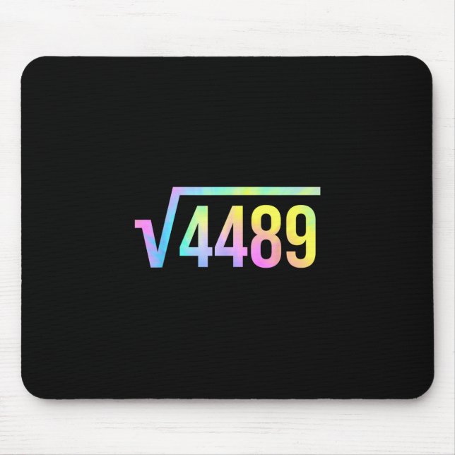 67 Meme Slang Tie Dye Funny Square Root 4489 Math  Mouse Pad (Front)