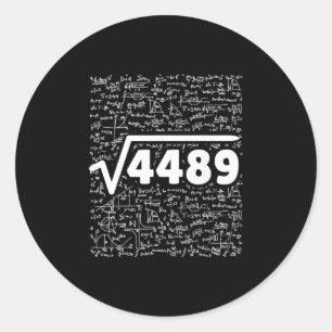 67 Meme Square Root 4489 Do The Math Funny Birthda Classic Round Sticker