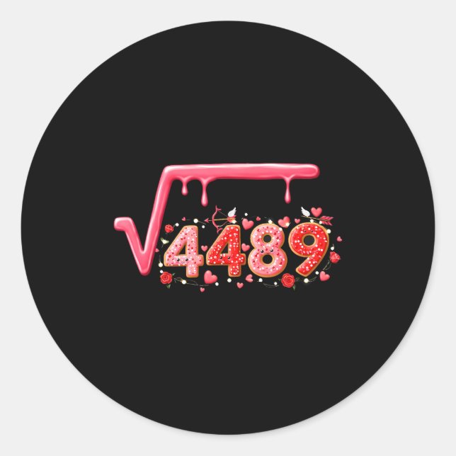 67 Meme Square Root 4489 Slang Valentine Math Teac Classic Round Sticker (Front)