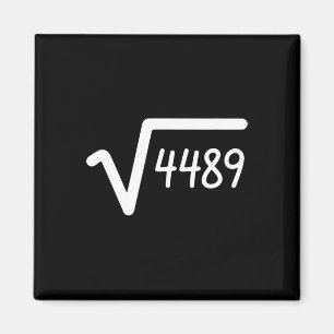 67 Meme Square Root Of 4489 Six Seven Magnet