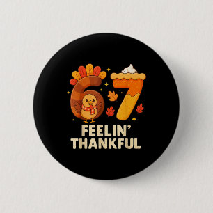 67 Meme Thanksgiving Turkey Day Funny Holiday Six 2 Inch Round Button