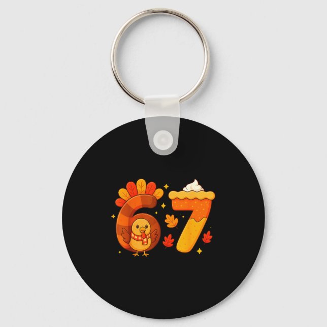 67 Meme Thanksgiving Turkey Day Funny Holiday Six  Keychain (Front)