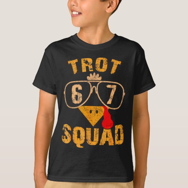 67 Meme Thanksgiving Turkey Trot Squad  T-Shirt (Front)