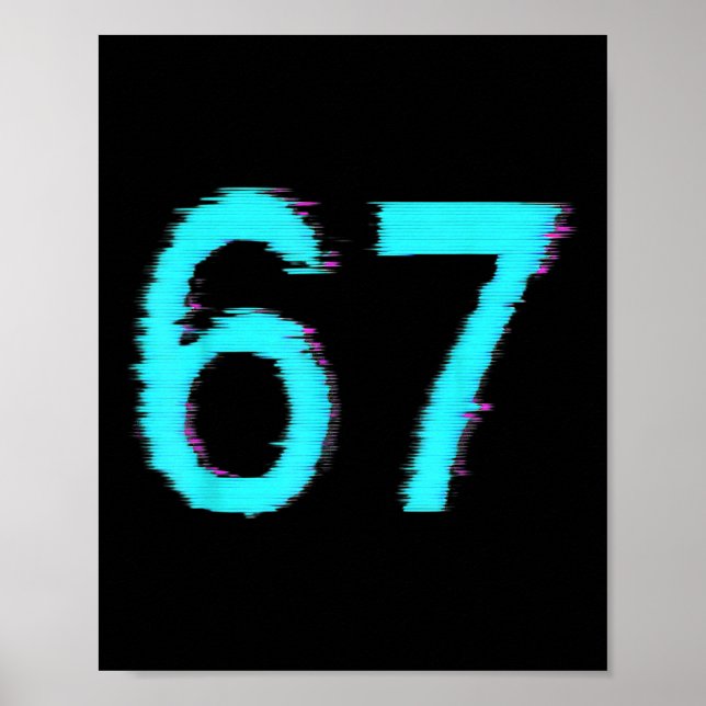 67 Meme Trending Gen Z Alpha Six Seven 6 7  Poster (Front)