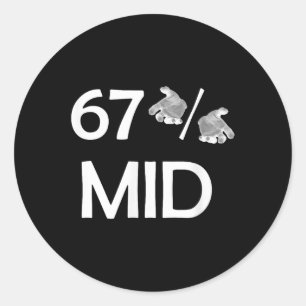67% Mid Meme Hands Funny Internet Trend 6-7 Six Se Classic Round Sticker
