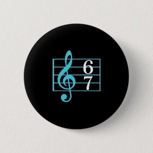 67 Music Meme Slang Six Seven Music Teacher Funny 2 Inch Round Button