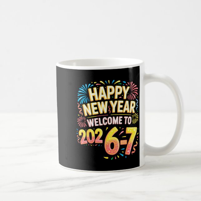 67 New Year's Eve - Happy New Year 2026-7 Funny 67 Coffee Mug (Right)