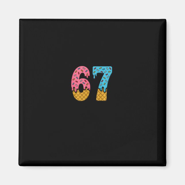 67 Number Six Seven Alpha Slang Ice Cream Drip Fun Magnet (Front)