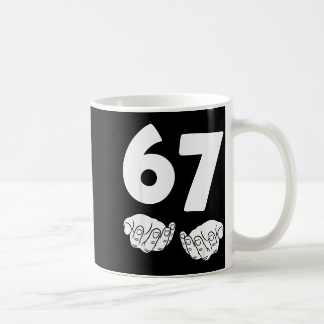 67 Number Sixty-seven Funny Hands Meme Teen Kid Ma Coffee Mug (Right)