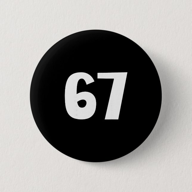 67 Number Sixty-seven Funny Meme Six Seven Matchin 2 Inch Round Button (Front)