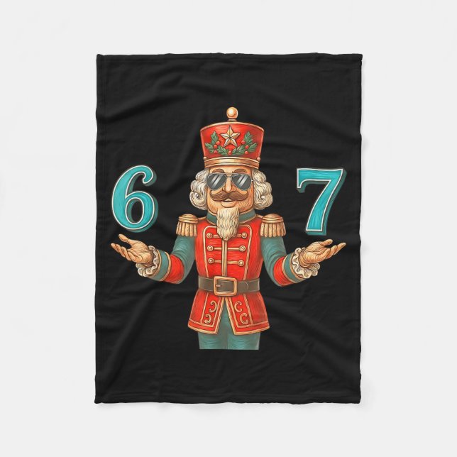 67 Nutcracker Six Seven Meme Christmas 6 7 Teens K Fleece Blanket (Front)