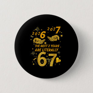 67 Nye 2026 Funny Boys Kids New Years Eve Party 6 2 Inch Round Button