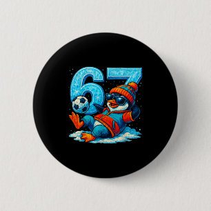 67 Penguin Soccer Funny Winter Meme Gift  2 Inch Round Button