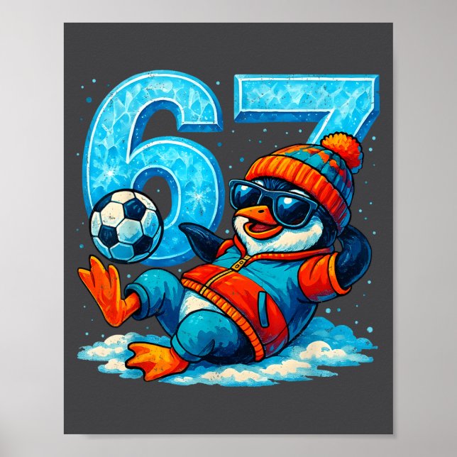 67 Penguin Soccer Funny Winter Meme Gift  Poster (Front)