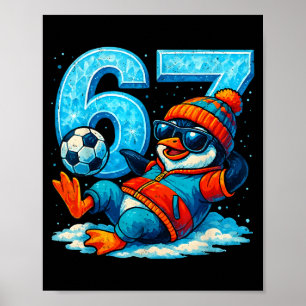 67 Penguin Soccer Funny Winter Meme Gift Poster