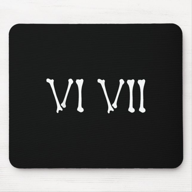 67 Roman Numerals Vi Vii Funny Skeleton Halloween  Mouse Pad (Front)