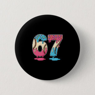 67 Sell Ice Cream Drip Meme Six Seven Gen Alpha Fu 2 Inch Round Button