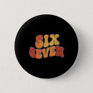 67 Shirt For Teachers 67 Meme Women Teacher Six Se 2 Inch Round Button