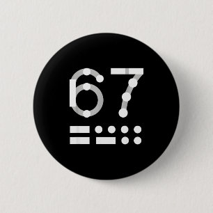 67 Shirt, Morse Code 67 Kid Meme Six Seven Graphic 2 Inch Round Button