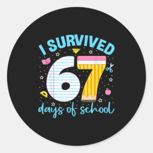 67 Shirt Teacher Kids 6 7 Meme I Survived 67 Days Classic Round Sticker
