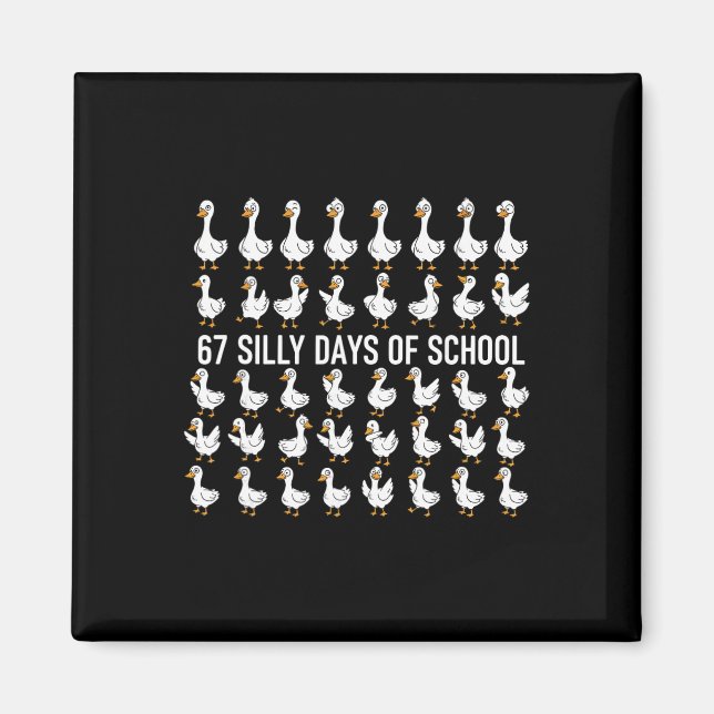 67 Silly Days Of School Funny Goose 67 Meme For Te Magnet (Front)