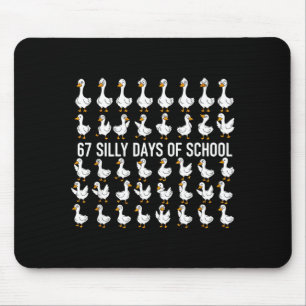 67 Silly Days Of School Funny Goose 67 Meme For Te Mouse Pad