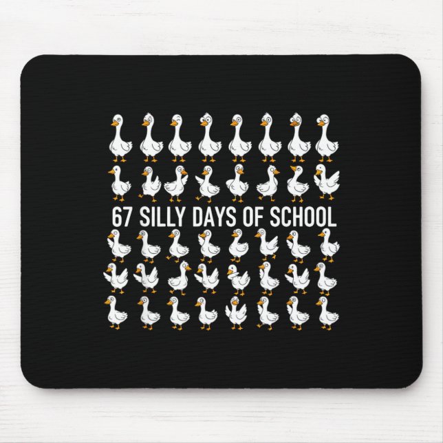 67 Silly Days Of School Funny Goose 67 Meme For Te Mouse Pad (Front)