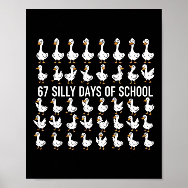 67 Silly Days Of School Funny Goose 67 Meme For Te Poster (Front)