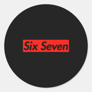 67 Six Seven 6 7 Boys Girls Kids Teens Cool Street Classic Round Sticker