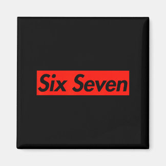 67 Six Seven 6 7 Boys Girls Kids Teens Cool Street Magnet