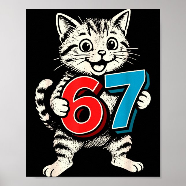 67 Six Seven 6 7 Cat Funny  Poster (Front)