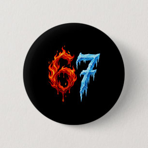 67 Six Seven 6-7 Flaming Ice Funny Teen Kids Meme  2 Inch Round Button