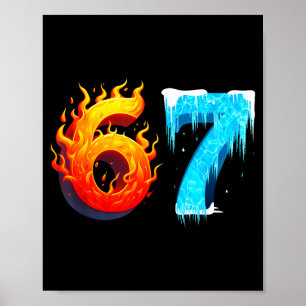 67 Six Seven 6-7 Flaming Ice Funny Teen Kids Poster