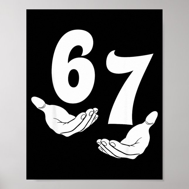 67 Six Seven 6 7 Kids 67 Teens Boys 6-7 Meme Hands Poster (Front)