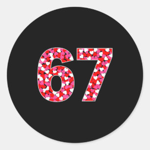 67 Six Seven 6 7 Meme For Men Women Kids Valentine Classic Round Sticker