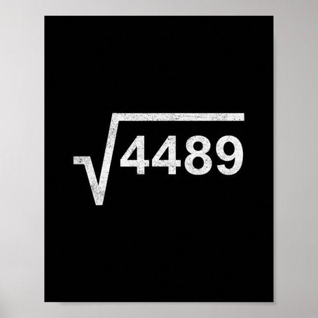 67 Six Seven 6-7 Meme Square Root 4489 Slang Math  Poster (Front)
