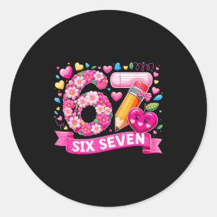 67 Six Seven 6 7 Meme Teacher Design Valentines Me Classic Round Sticker