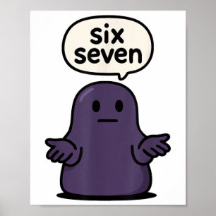 67 Six Seven 6-7 Midnight Blob Slime - Kid Brainro Poster