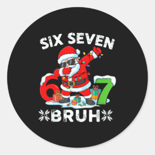 67 Six Seven Bruh Christmas 6 7 Meme  Classic Round Sticker