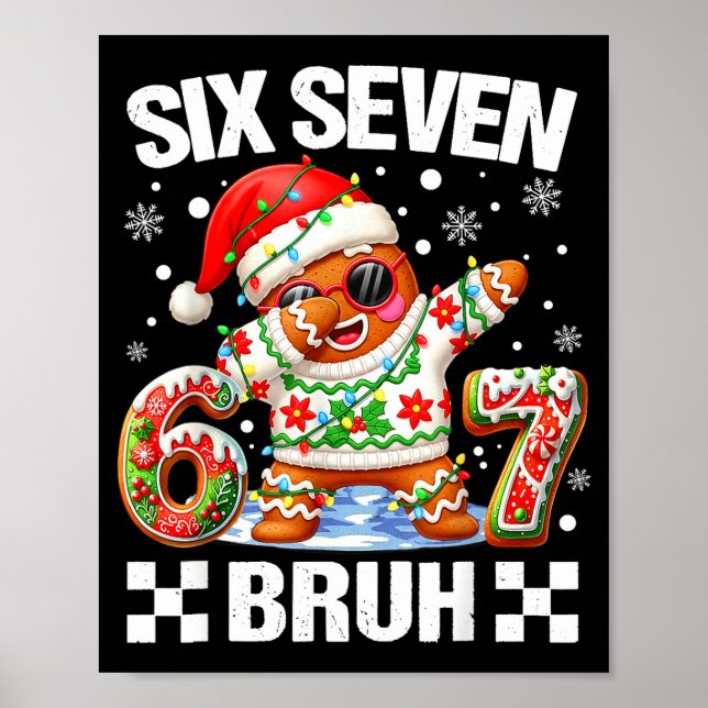 67 Six Seven Bruh Christmas 6 7 Meme Funny Gingerb Poster (Front)