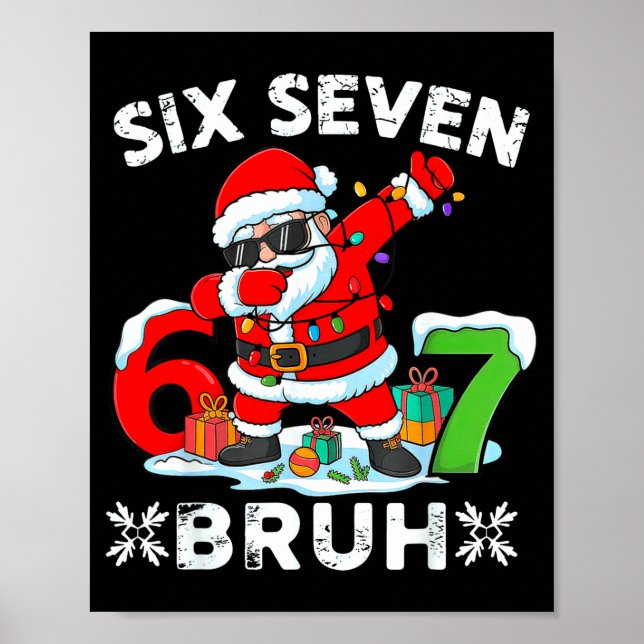 67 Six Seven Bruh Christmas 6 7 Meme  Poster (Front)