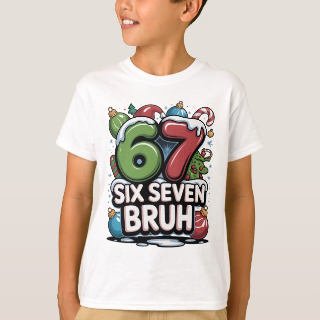 67 Six Seven Bruh Christmas Fun Holiday Tee Gift (Front)