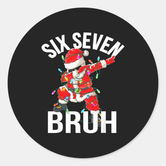 67 Six Seven Bruh Funny Christmas 6 7 Meme Boys Gi Classic Round Sticker (Front)