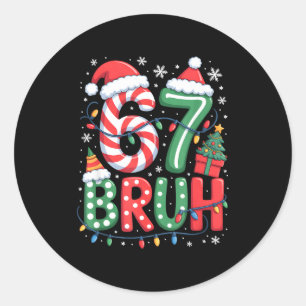 67 Six Seven Bruh Funny Christmas 6 7 Meme Men Wom Classic Round Sticker