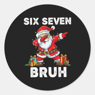 67 Six Seven Bruh Funny Christmas 6 7 Meme Men Wom Classic Round Sticker