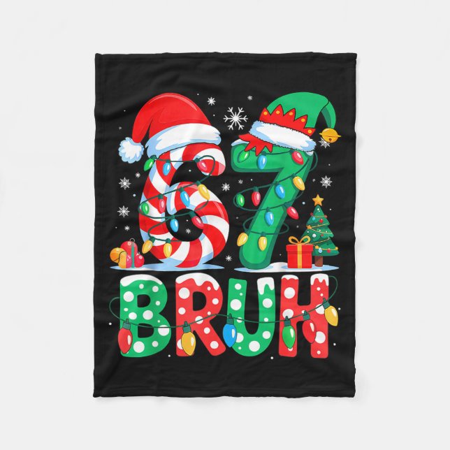 67 Six Seven Bruh Funny Christmas 6 7 Meme Men Wom Fleece Blanket (Front)